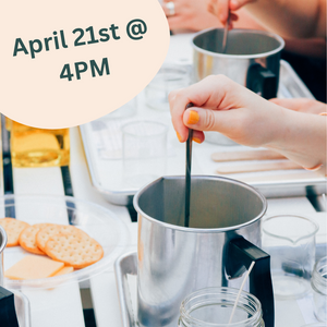 April 21st - Candle Making Workshop - 4pm