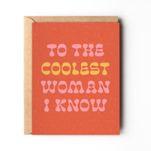 Load image into Gallery viewer, To the Coolest Woman I Know - Retro Birthday or Friendship Card
