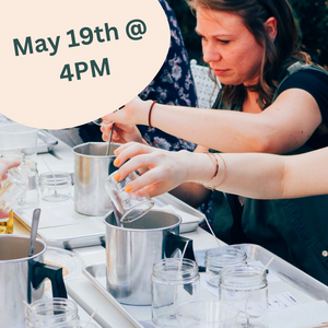 May 19th - Candle Making Workshop - 4pm