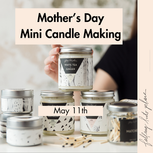 Mother's Day Mini Candle Making- May 11th