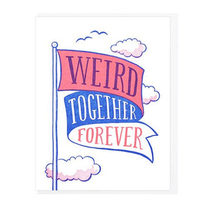 Weird Together Forever