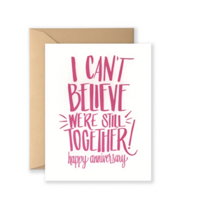I Can't Believe We're Still Together card